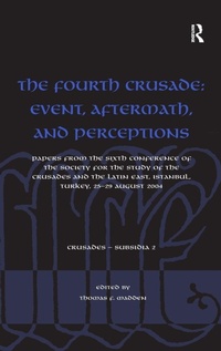 Enlarge image Cover: The Fourth Crusade: Event, Aftermath, and Perceptions - Routledge