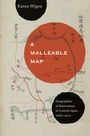 Cover: A Malleable Map - University of California Press