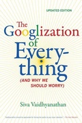 Cover: The Googlization of Everything - University of California Press