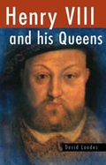 Cover: Henry VIII and His Queens - Sutton Publishing Ltd