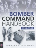 Cover: The Bomber Command Handbook, 1939-1945 - Sutton Publishing Ltd