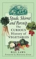 Cover: Spade, Skirret and Parsnip - The History Press Ltd