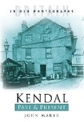 Cover: Kendal Past and Present - The History Press Ltd