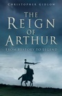 Cover: The Reign of Arthur - The History Press Ltd