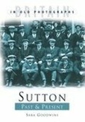 Cover: Sutton Past and Present - The History Press Ltd