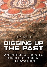 Enlarge image Cover: Digging Up the Past - The History Press Ltd