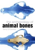 Cover: The Archaeology of Animal Bones - The History Press Ltd