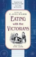 Cover: Eating with the Victorians - The History Press Ltd