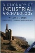 Cover: Dictionary of Industrial Archaeology - The History Press Ltd