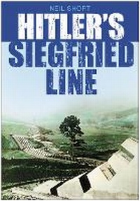 Enlarge image Cover: Hitler's Siegfried Line - The History Press Ltd