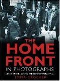 Cover: The Home Front in Photographs - The History Press Ltd