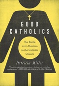 Cover: Good Catholics - University of California Press