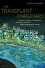 Cover: The Transplant Imaginary - University of California Press