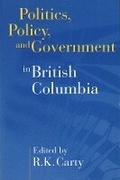 Cover: Politics, Policy, and Government in British Columbia - University of British Columbia Press