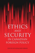 Cover: Ethics and Security in Canadian Foreign Policy - University of British Columbia Press