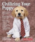 Cover: Civilizing Your Puppy - Barron's Educational Series Inc.,U.S.