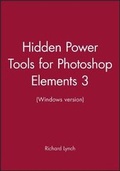 Bild: Hidden Power Tools for Photoshop Elements 3 (Windows Version) - Sybex