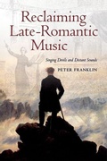Cover: Reclaiming Late-Romantic Music - University of California Press