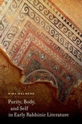 Cover: Purity, Body, and Self in Early Rabbinic Literature - University of California Press