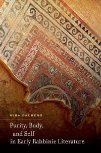 Enlarge image Cover: Purity, Body, and Self in Early Rabbinic Literature - University of California Press