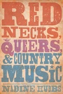 Bild: Rednecks, Queers, and Country Music - University of California Press