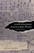 Cover: Arnold Schoenberg's A Survivor from Warsaw in Postwar Europe - University of California Press