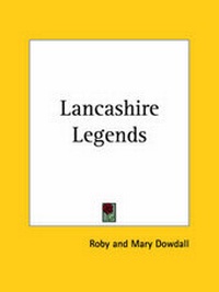 Enlarge image Cover: Lancashire Legends (1911) - Kessinger Publishing Co