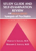 Cover: Kaplan and Sadock's Synopsis of Psychiatry: AND Study Guide and Self Examnation Review - Lippincott Williams and Wilkins