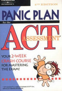 Enlarge image Cover: Panic Plan for the ACT Assessment - Peterson's Guides,U.S.