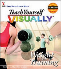 Enlarge image Cover: Teach Yourself Visually Weight Training - Hungry Minds Inc,U.S.