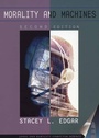Cover: Morality and Machines: Perspectives on Computer Ethics - Jones and Bartlett Publishers, Inc
