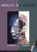 Cover: Morality and Machines: Perspectives on Computer Ethics - Jones and Bartlett Publishers, Inc
