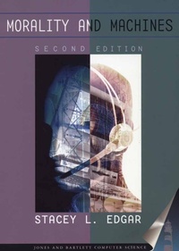 Enlarge image Cover: Morality and Machines: Perspectives on Computer Ethics - Jones and Bartlett Publishers, Inc