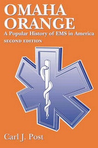 Abbildung von: Omaha Orange: A Popular History Of EMS In America - Jones and Bartlett Publishers, Inc