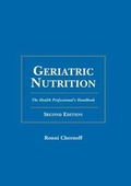 Cover: Geriatric Nutrition: The Health Professional's Handbook - Jones and Bartlett Publishers, Inc