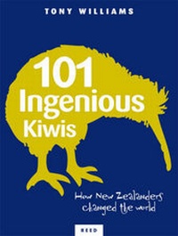 Abbildung von: 101 Ingenious Kiwis - Raupo Publishing (NZ) Ltd