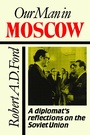 Cover: Our Man in Moscow - University of Toronto Press