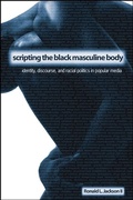 Cover: Scripting the Black Masculine Body - State University of New York Press
