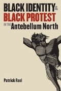 Cover: Black Identity and Black Protest in the Antebellum North - The University of North Carolina Press