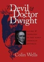 Cover: The Devil and Doctor Dwight - The University of North Carolina Press