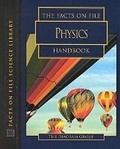 Cover: The Facts on File Physics Handbook - Facts On File Inc