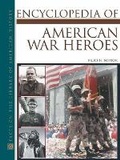 Cover: Encyclopedia of American War Heroes - Facts On File Inc