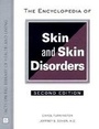 Cover: The Encyclopedia of Skin and Skin Disorders - Facts On File Inc