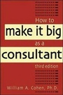 Cover: How to Make it Big as a Consultant - Amacom