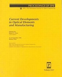 Enlarge image Cover: Current Developments In Optical Elements and Manufacturing - SPIE Press