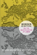 Cover: Border as Method, or, the Multiplication of Labor - De Gruyter