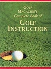 Abbildung von: Golf Magazine's Complete Book of Golf - Harry N. Abrams, Inc.