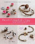 Cover: The Art of Metal Clay, Revised and Expanded Edition (with DVD) - Watson-Guptill Publications Inc.,U.S.