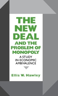 Enlarge image Cover: The New Deal and the Problem of Monopoly - Fordham University Press