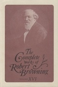 Cover: The Complete Works of Robert Browning, Volume XVI - Ohio University Press